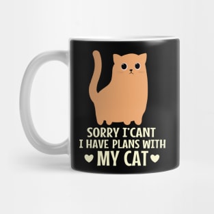 Sorry I Can't I Have Plans With My Cat Mug